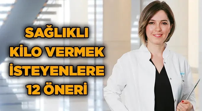 Kilo Vermek İsteyenlere 12 Zayıflama Yöntemi Önerisi