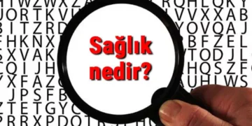 Sağlık Nedir, Nasıl Tanımlanır?