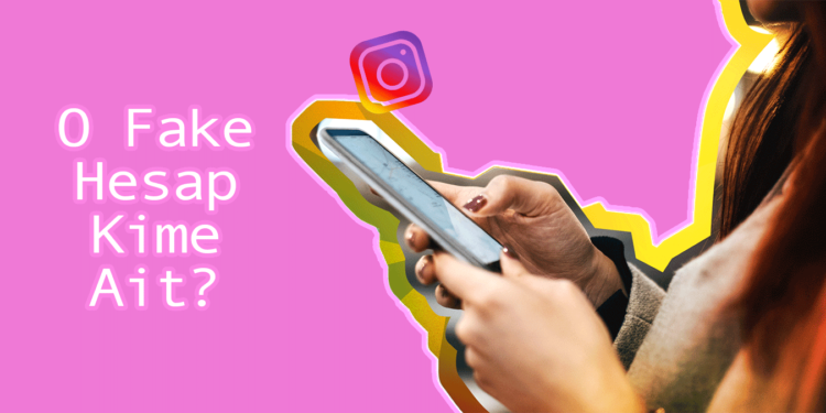 İnstagram Fake Hesap Bulma