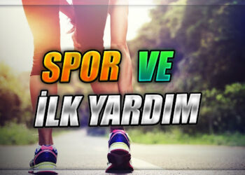 Sportif Rehabilitasyon ve İlk Yardım Nasıl Yapılır?