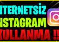 İnternetsiz İnstagram Kullanma 2022