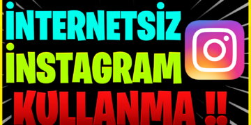 İnternetsiz İnstagram Kullanma 2022