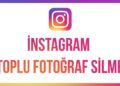 İnstagram Toplu Fotoğraf Silme
