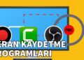 En İyi Ekran Kaydetme Programları
