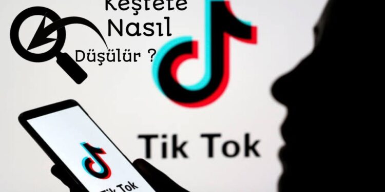 Tiktok Keşfete Nasıl Çıkılır, Keşfete Düşme Taktikleri