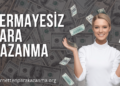 Sıfır sermaye ile para kazanmak