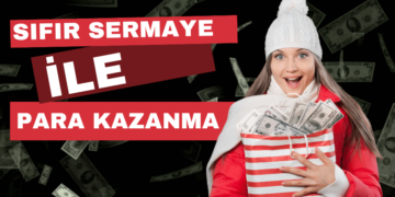 Sıfır Sermaye İle Para Kazanma
