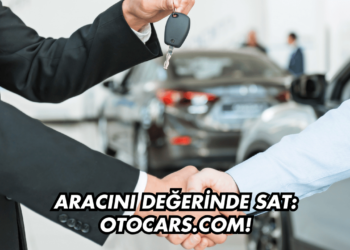Aracını Değerinde Sat: Otocars.com!