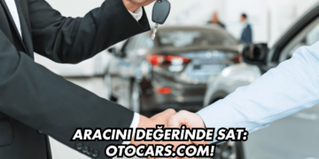 Aracını Değerinde Sat: Otocars.com!