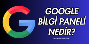 Google Bilgi Paneli Nedir?