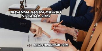 Boşanma Davası Masrafı Ne Kadar 2025