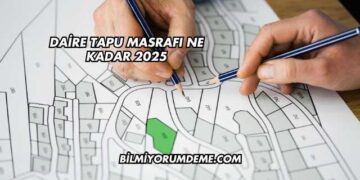 Daire Tapu Masrafı Ne Kadar 2025