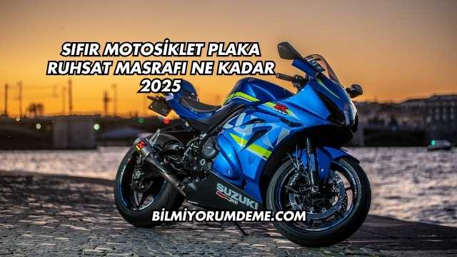 Sıfır Motosiklet Plaka Ruhsat Masrafı Ne Kadar 2025