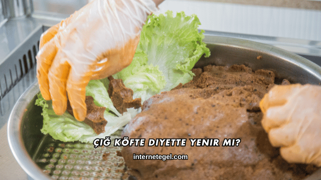Çiğ Köfte Diyette Yenir mi?