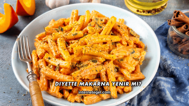 Diyette Makarna Yenir mi?