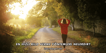 En Hızlı Kilo Verme Yöntemleri Nelerdir?