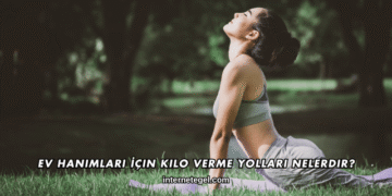 Ev Hanımları İçin Kilo Verme Yolları Nelerdir?