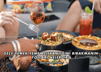 Gece Yemek Yeme Alışkanlığını Bırakmanın Yolları Nelerdir?