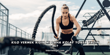 Kilo Vermek Kışın mı Daha Kolay Yoksa Yazın mı?