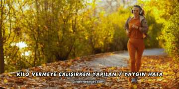 Kilo Vermeye Çalışırken Yapılan 7 Yaygın Hata