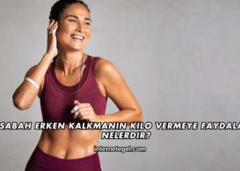 Sabah Erken Kalkmanın Kilo Vermeye Faydaları Nelerdir?