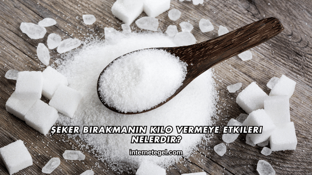 Şeker Bırakmanın Kilo Vermeye Etkileri Nelerdir?