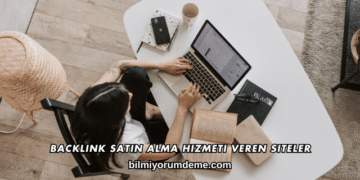 Backlink Satın Alma Hizmeti Veren Siteler