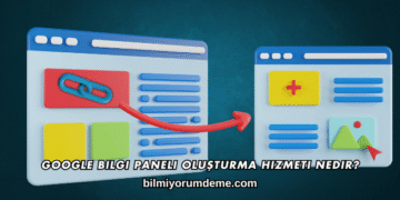 Google Bilgi Paneli Oluşturma Hizmeti Nedir?