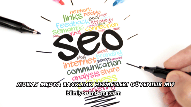 Mukas Medya Backlink Hizmetleri Güvenilir mi?