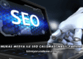 Mukas Medya ile SEO Çalışması Nasıl Yapılır?
