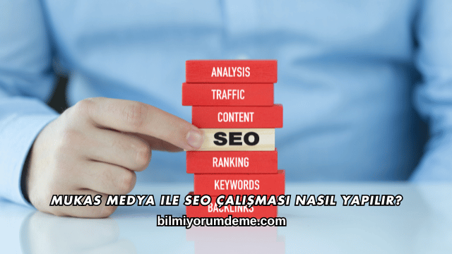 Mukas Medya ile SEO Çalışması Nasıl Yapılır?