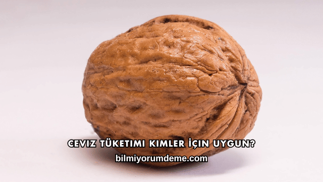 Ceviz Tüketimi Kimler İçin Uygun?