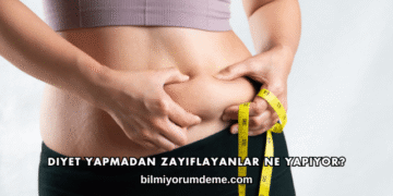 Diyet Yapmadan Zayıflayanlar Ne Yapıyor