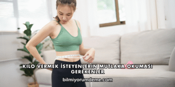 Kilo Vermek İsteyenlerin Mutlaka Okuması Gerekenler