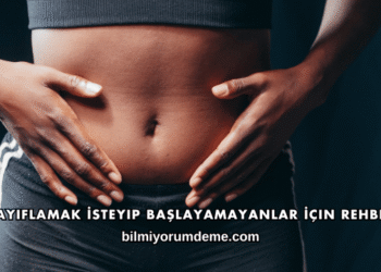 Zayıflamak İsteyip Başlayamayanlar İçin Rehber